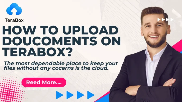How to Upload Documents on TeraBox? Fast and Secure in 2024
