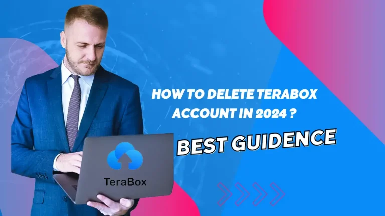 How To Delete a Terabox Account in 2024? Best Guidance