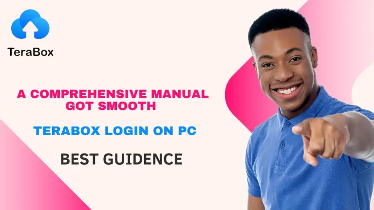 A Comprehensive Manual for Smooth Terabox Login on PC