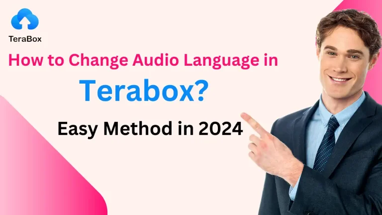 How to Change Audio Language in Terabox? Easy Method in 2024