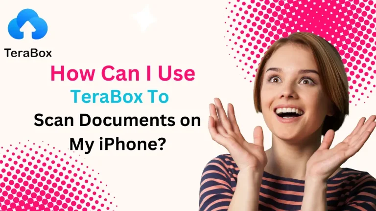 How Can I Use TeraBox to Scan Documents on My iPhone?